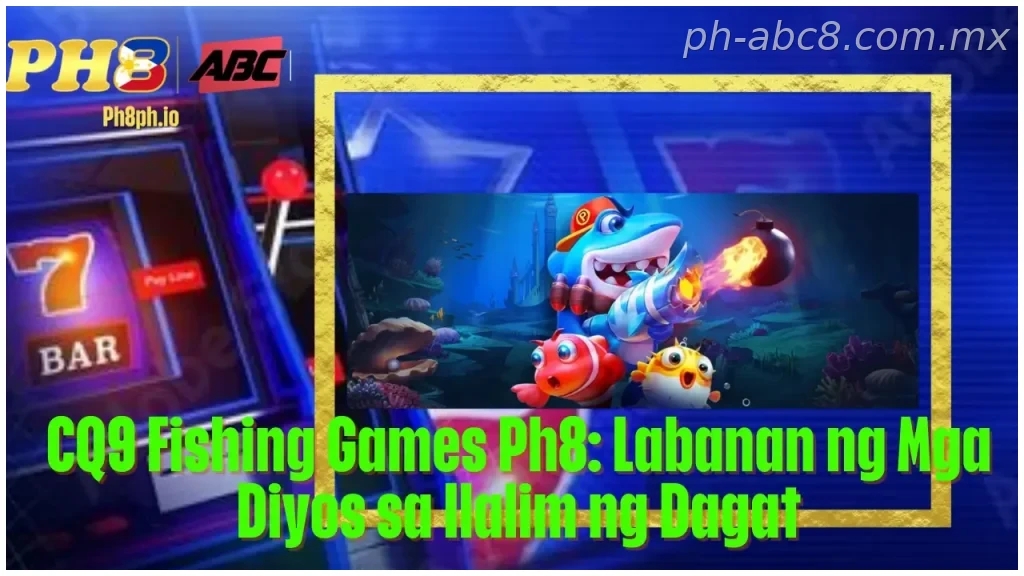 CQ9 Fishing Games Ph8 Labanan ng Mga Diyos sa Ilalim ng Dagat