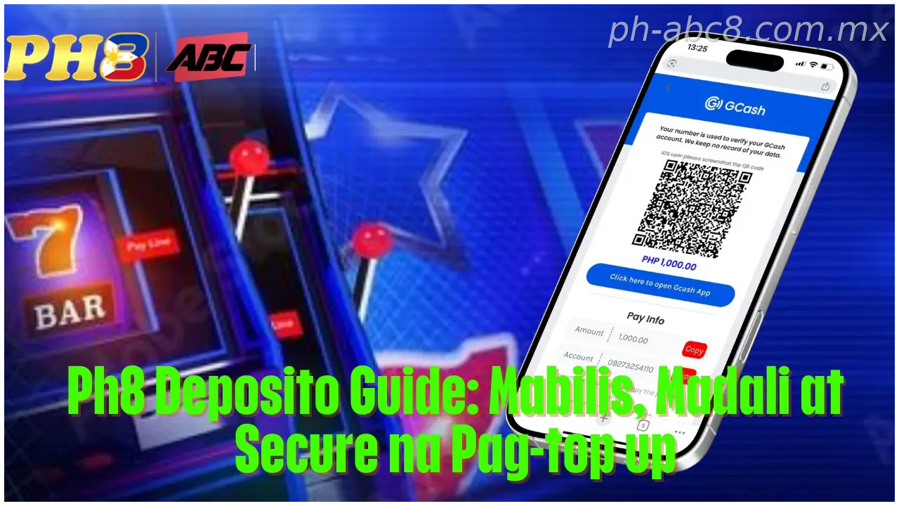 GCash Deposit Access for mobile-first Filipino players Guide Mabilis Madali at Secure na Pag top up