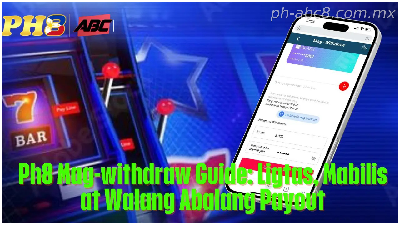 Ph8 Philippines Mag withdraw Guide Ligtas Mabilis at Walang Abalang Payout