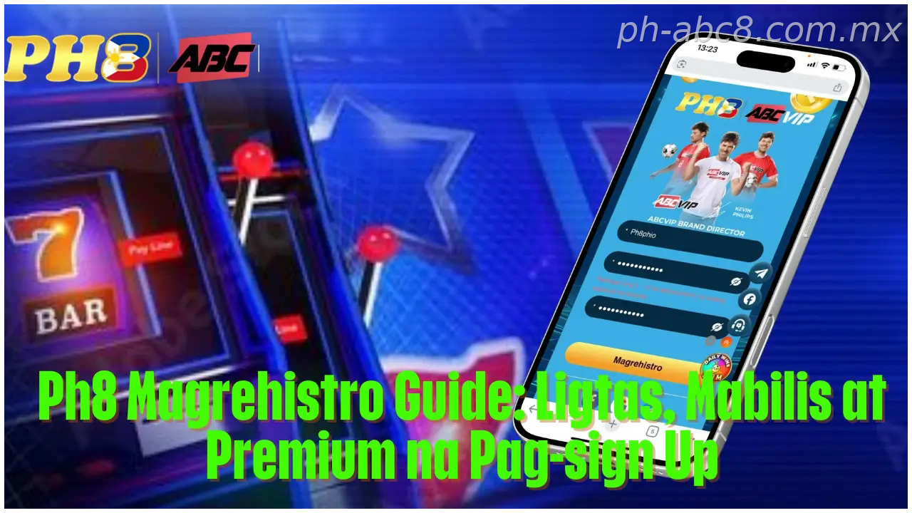Ph8 Philippines Magrehistro Guide Ligtas Mabilis at Premium na Pag sign Up